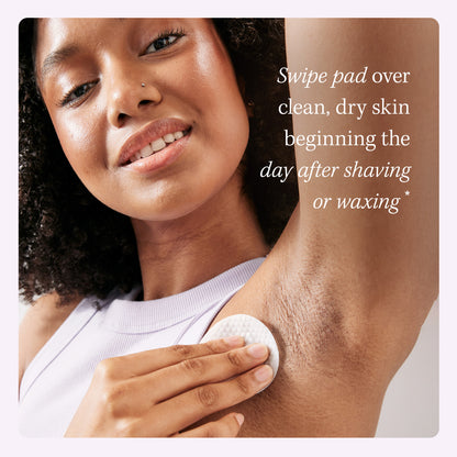 Model using Ingrown Hair Pads. Swipe pad over clean, dry skin beginning the day after shaving or waxing.